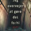 Jeg overvejer at gøre det forbi (E-bog)