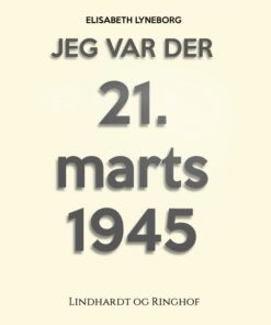 Jeg var der! 21. marts 1945 (E-bog)