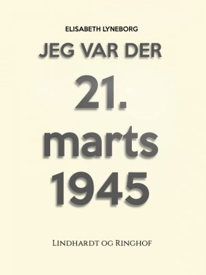 Jeg var der! 21. marts 1945 (E-bog)