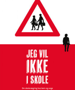 Jeg vil ikke i skole (E-bog)