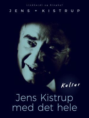 Jens Kistrup med det hele (E-bog)