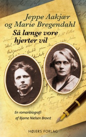 Jeppe Aakjær og Marie Bregendahl. Så længe vore hjerter vil (Bog)