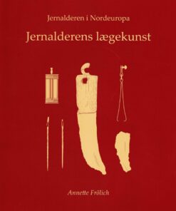 Jernalderens Lægekunst - Annette Frölich - Bog