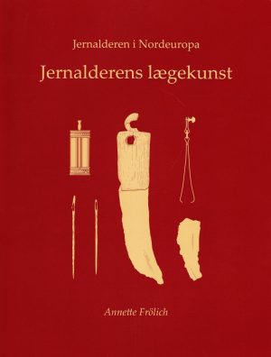 Jernalderens Lægekunst - Annette Frölich - Bog