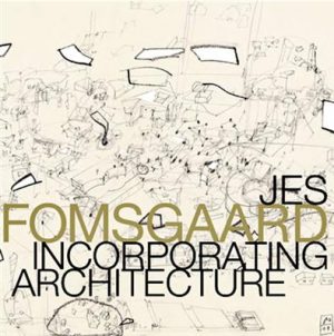 Jes Fomsgaard, Incorporating Architecture (Bog)