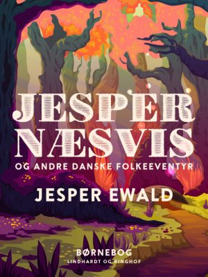 Jesper Næsvis og andre danske folkeeventyr (E-bog)