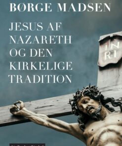Jesus af Nazareth og den kirkelige tradition (E-bog)