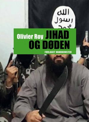 Jihad Og Døden - Olivier Roy - Bog