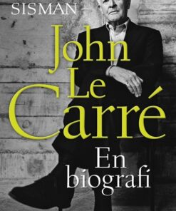 John Le Carré - En Biografi - Adam Sisman - Bog