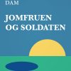 Jomfruen Og Soldaten - Albert Dam - Bog