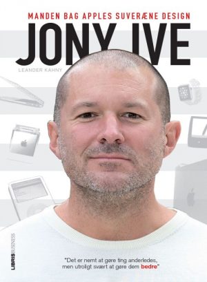 Jony Ive - manden bag Apples design (Bog)