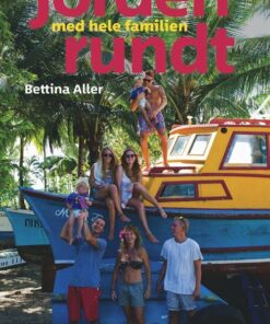 Jorden Rundt Med Hele Familien - Bettina Aller - Bog