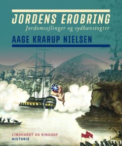 Jordens erobring: Jordomsejlinger og sydhavstogter (E-bog)