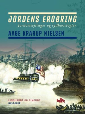 Jordens erobring: Jordomsejlinger og sydhavstogter (E-bog)