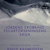 Jordens erobring: Polarforskningens saga (E-bog)