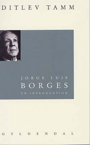Jorge Luis Borges - Ditlev Tamm - Bog