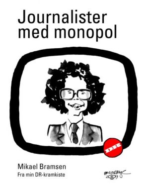 Journalister Med Monopol - Mikael Bramsen - Bog