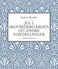 Jul I Skovridergården Og Andre Fortællinger - Sophus Bauditz - Bog