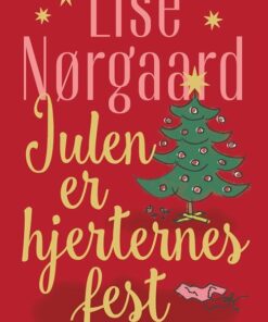Julen Er Hjerternes Fest - Lise Nørgaard - Bog