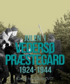 Julen I Vedersø Præstegård 1924-1944 - Bjarne Nielsen Brovst - Bog