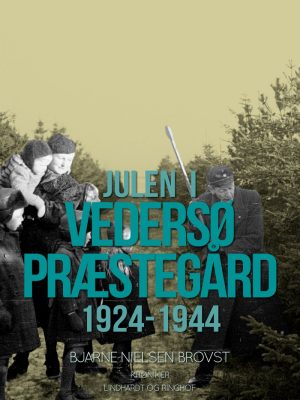 Julen I Vedersø Præstegård 1924-1944 - Bjarne Nielsen Brovst - Bog