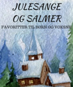 Julesange og salmer - Favoritter til børn og voksne (E-bog)