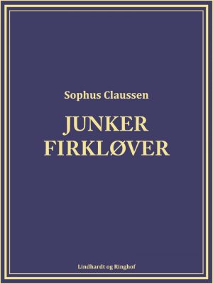 Junker Firkløver - Sophus Claussen - Bog