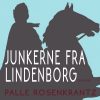 Junkerne Fra Lindenborg - Palle Adam Vilhelm Rosenkrantz - Bog