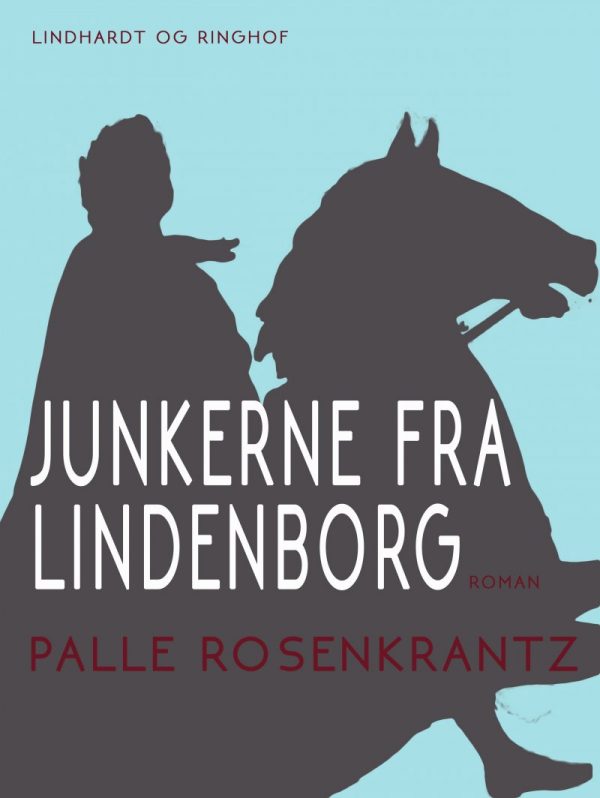 Junkerne Fra Lindenborg - Palle Adam Vilhelm Rosenkrantz - Bog