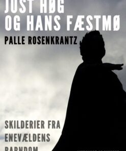 Just Høg og hans fæstmø (E-bog)