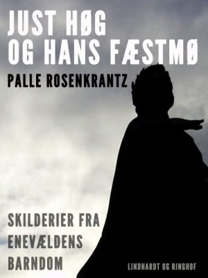 Just Høg og hans fæstmø (E-bog)