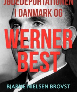 Jødedeportationen i Danmark og Werner Best (Bog)
