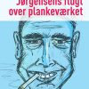 Jørgensens Flugt Over Plankeværket - Jan Svensson - Bog