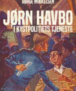 Jørn Havbo i kystpolitiets tjeneste (E-bog)