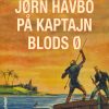 Jørn Havbo på kaptajn Blods ø (E-bog)