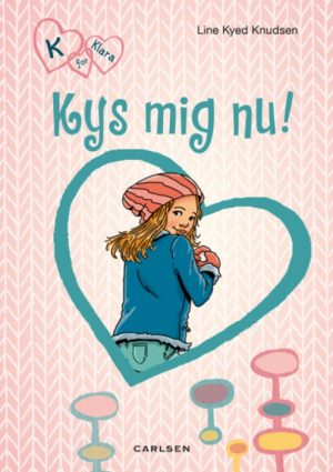 K for Klara 3: Kys mig nu! (Bog)
