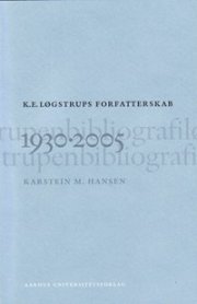 K.e. Løgstrups Forfatterskap 1930-2005 - Karstein M. Hansen - Bog