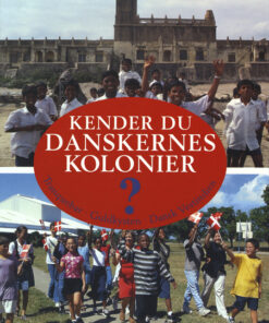 KENDER DU DANSKERNES KOLONIER - Tranquebar - Guldkysten - Dansk Vestindien (E-bog)