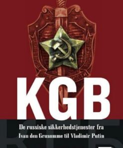 KGB - de russiske sikkerhedstjenester fra Ivan den Grusomme til Vladimir Putin (E-bog)