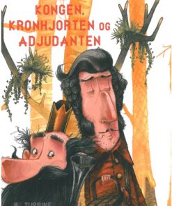KONGEN, KRONHJORTEN OG ADJUDANTEN (Bog)