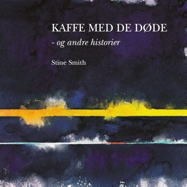 Kaffe Med De Døde - Og Andre Historier - Stine Smith - Bog