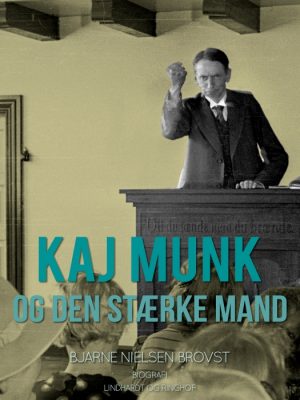 Kaj Munk og den stærke mand (E-bog)
