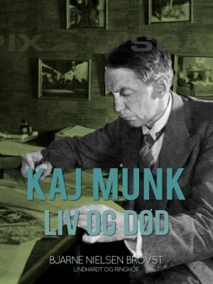 Kaj Munk. Liv og død (E-bog)