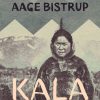 Kala - Aage Bistrup - Bog