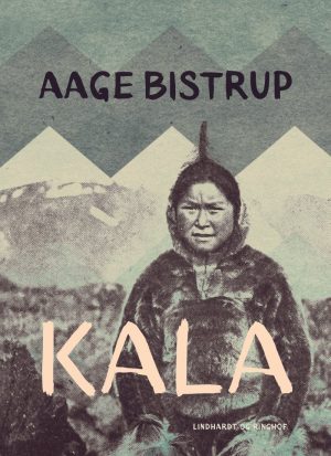 Kala - Aage Bistrup - Bog