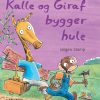 Kalle og Giraf bygger hule (E-bog)