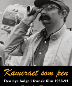 Kameraet som pen. Den nye bølge i fransk film 1958-94 (Bog)