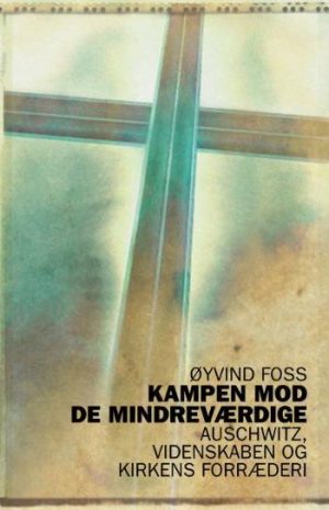 Kampen Mod De Mindreværdige - øyvind Foss - Bog