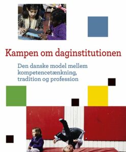 Kampen Om Daginstitutionen - Annegrethe Ahrenkiel - Bog
