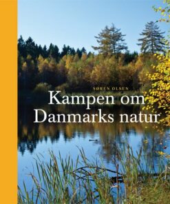 Kampen Om Danmarks Natur - Søren Olsen - Bog